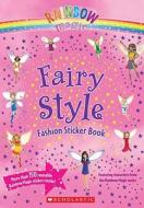 Fairy Style Fashion Sticker Book [With Stickers] edito da Scholastic Paperbacks