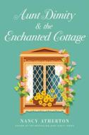 Aunt Dimity and the Enchanted Cottage di Nancy Atherton edito da VIKING HARDCOVER