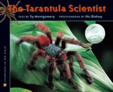 The Tarantula Scientist di Sy Montgomery edito da HOUGHTON MIFFLIN