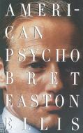 American Psycho di Bret Easton Ellis edito da Random House LCC US