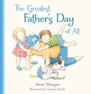 The Greatest Father's Day of All di Anne Mangan edito da HARPERCOLLINS 360