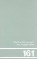 Electron Microscopy and Analysis 1999: Proceedings of the Institute of Physics Electron Microscopy and Analysis Group Conference, University of Sheffi di Institute of Physics (Great Britain) edito da CRC Press