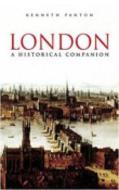 London A Historical Companion di Kenneth Panton edito da The History Press