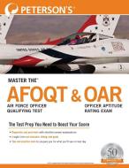 Master The(tm) Air Force Officer Qualifying Test (Afoqt) & Officer Aptitude Rating Exam (Oar) di Peterson's edito da PETERSONS