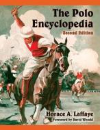 Laffaye, H:  The Polo Encyclopedia di Horace A. Laffaye edito da McFarland