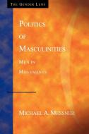 Politics of Masculinities di Michael A. Messner edito da Sage Publications (CA)