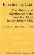 Rejection by God di Monica J. Melanchthon edito da Lang, Peter