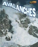 Avalanches di Michael Woods, Mary B. Woods edito da Lerner Publications