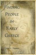 Finding People in Early Greece di Carol G. Thomas edito da University of Missouri Press