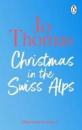 Christmas In The Swiss Alps di Jo Thomas edito da Transworld Publishers Ltd