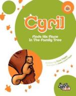 Cyril: Finds His Place in the Family Tree di Dave Diggle edito da Diggle de Doo Productions Pty, Limited