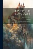 El Puñal De Trastamara: Novela Histórica Original... di Manuel Torrijos edito da LEGARE STREET PR