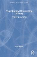 Teaching And Researching Writing di Ken Hyland edito da Taylor & Francis Ltd
