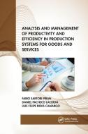 Analysis And Management Of Productivity And Efficiency In Production Systems For Goods And Services di Fabio Sartori Piran, Daniel Pacheco Lacerda, Luis Felipe Riehs Camargo edito da Taylor & Francis Ltd