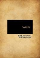 Syntex di Basil L Gildersleeve edito da Bibliolife