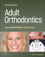 Adult Orthodontics di B Melsen edito da John Wiley And Sons Ltd