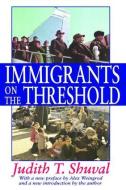 Immigrants on the Threshold di Judith T. Shuval edito da Routledge
