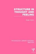 Structure in Thought and Feeling (Ple: Emotion) di Susan Aylwin edito da PSYCHOLOGY PR