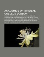 Academics of Imperial College London di Source Wikipedia edito da Books LLC, Reference Series