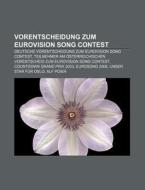 Vorentscheidung zum Eurovision Song Contest di Quelle Wikipedia edito da Books LLC, Reference Series