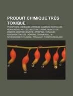 Produit Chimique Tr S Toxique: Mercure, di Livres Groupe edito da Books LLC, Wiki Series