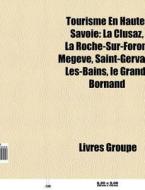 Tourisme En Haute-savoie: La Clusaz, La di Livres Groupe edito da Books LLC, Wiki Series