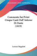 Commento Sui Primi Cinque Canti Dell' Inferno Di Dante (1819) di Lorenzo Magalotti edito da Kessinger Publishing