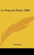 Le Francais Parle (1889) di Paul Passy edito da Kessinger Publishing