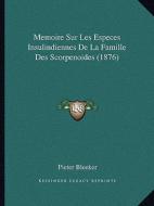 Memoire Sur Les Especes Insulindiennes de La Famille Des Scorpenoides (1876) di Pieter Bleeker edito da Kessinger Publishing