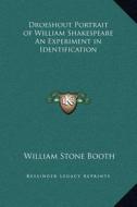 Droeshout Portrait of William Shakespeare an Experiment in Identification di William Stone Booth edito da Kessinger Publishing