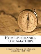 Home Mechanics For Amateurs edito da Nabu Press