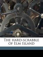 The Hard-scrabble Of Elm Island di Elijah Kellogg edito da Nabu Press