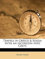 Travels In Greece & Russia With An Excur di Bayard Taylor edito da Nabu Press