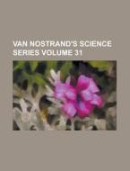 Van Nostrand's Science Series Volume 31 di Anonymous edito da Rarebooksclub.com