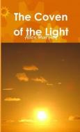 The Coven of the Light di Allen Murphy edito da Lulu.com
