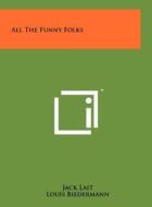 All the Funny Folks di Jack Lait edito da Literary Licensing, LLC