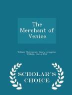 The Merchant Of Venice - Scholar's Choice Edition di Henry Livingston Withers M Shakespeare edito da Scholar's Choice