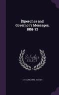 [speeches And Governor's Messages, 1851-72 di Richard edito da Palala Press