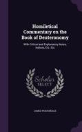 Homiletical Commentary On The Book Of Deuteronomy di James Wolfendale edito da Palala Press