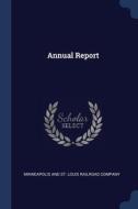Annual Report di MINNEAPOLIS AND ST. edito da Lightning Source Uk Ltd