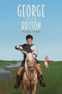 George And The Briton di Michael Codner edito da Austin Macauley Publishers