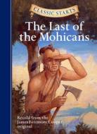 Classic Starts (R): The Last of the Mohicans di James Fenimore Cooper edito da Sterling Juvenile