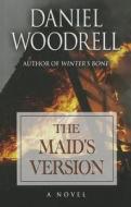 The Maid's Version di Daniel Woodrell edito da Thorndike Press