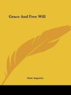 Grace And Free Will di Saint Augustin edito da Kessinger Publishing, Llc