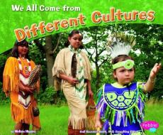 We All Come from Different Cultures di Melissa Higgins edito da PEBBLE PLUS