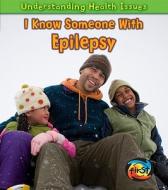 I Know Someone with Epilepsy di Victoria Parker edito da Heinemann Library