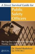 A Street Survival Guide for Public Safety Officers di Daniel Rudofossi edito da Routledge