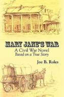 Mary Jane's War: Second Edition di Joe B. Roles edito da Createspace