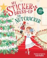 My Sticker Dress-Up: The Nutcracker di Louise Anglicas edito da SOURCEBOOKS WONDERLAND