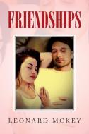 Friendships di Leonard McKey edito da Xlibris Corporation